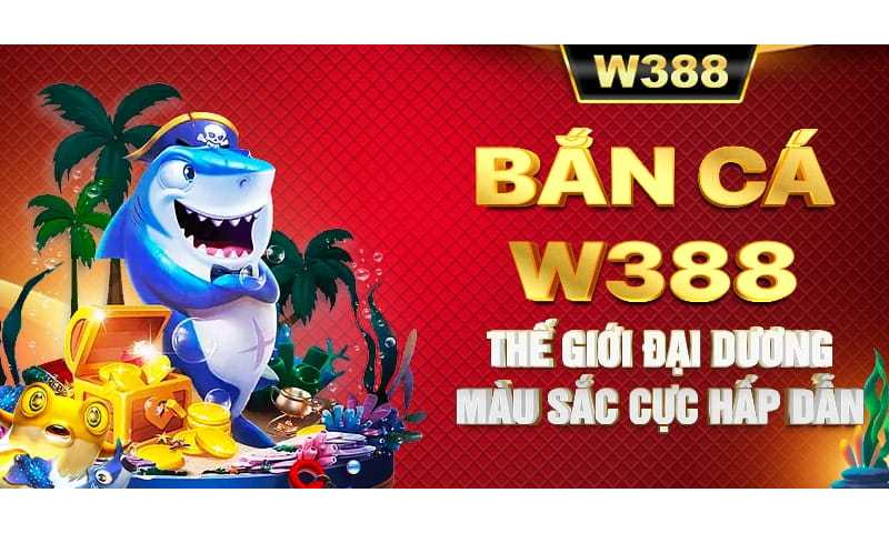 Game bắn cá w388