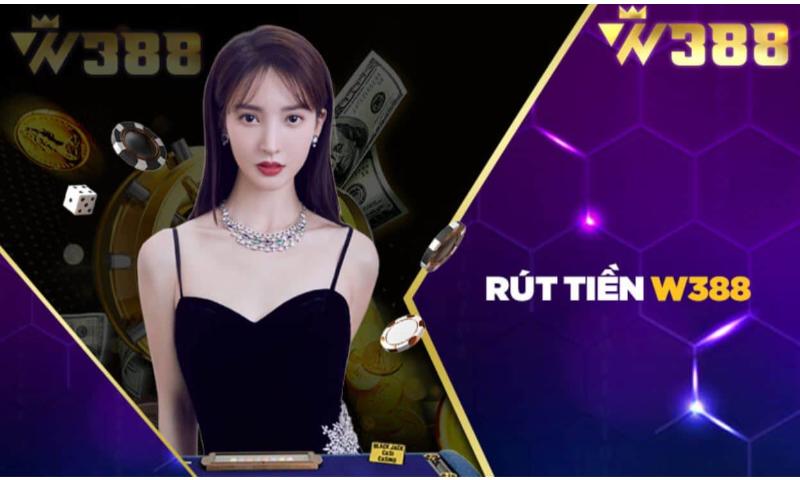 rút tiền w388