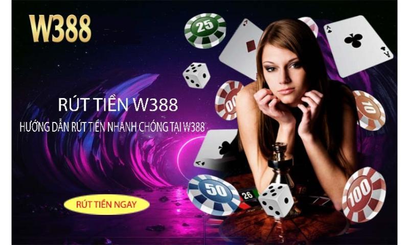 Hướng dẫn cách rút tiền w388.