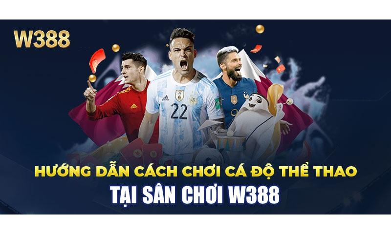 Cách cá độ thể thao w388.