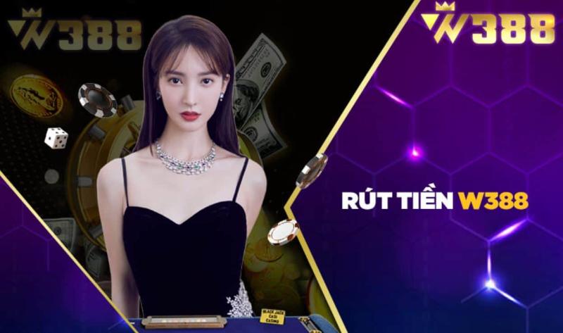 Nhà cái W388 có rút được tiền không?